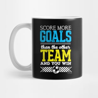 Score More Goals Than The Other Team And Win Mug